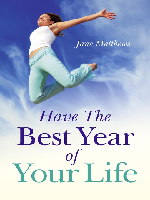 Title details for Have the Best Year of Your Life by Jane Matthews - Available